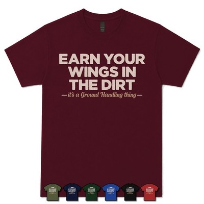 EARN YOUR WINGS IN THE DIRT GROUND HANDLER T-SHIRT Paragliding|Kiten|Wing