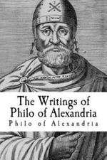 The Writings Of Philo Of Alexandria
