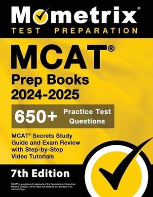 MCAT Prep Books 2024-2025 - 650+ Practice Test Questions, MCAT Secrets Study Gui
