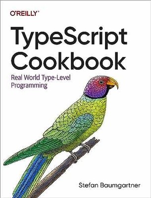 TypeScript Cookbook: Real World - Paperback, by Baumgartner Stefan - New h