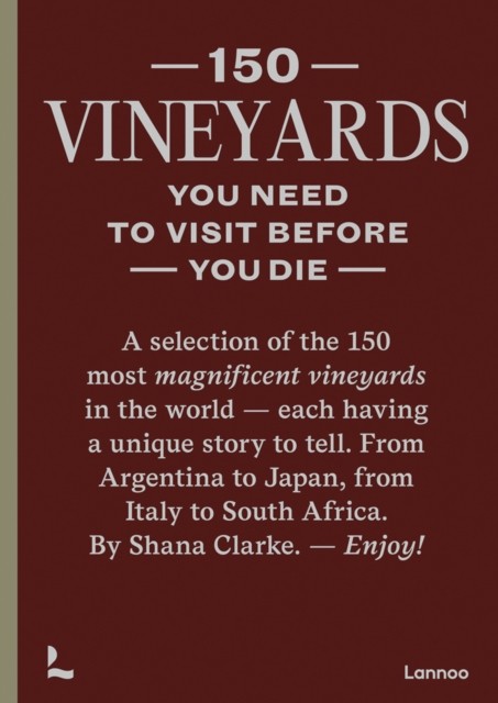 150 Vineyards You Need to Visit Before You Die (150 Series) By Shana Clarke - Image 4