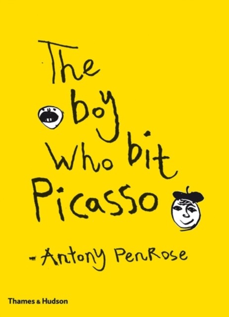 The Boy Who Bit Picasso by Antony Penrose (Hardback Book)