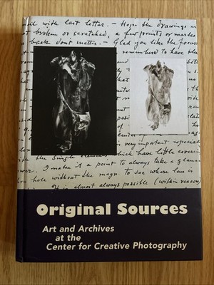 Original Sources: Art And Archives At The Center For Creative Photography