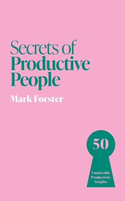 Secrets of Productive People: 50 Unmissable Productivity Insights - Image 5