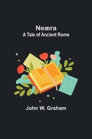 John W. Graham | NeæRa | Taschenbuch | Englisch (2022) | A Tale Of Ancient Rome