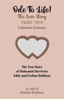 Ode To Life! | The Love Story Of Holocaust Survivors Eddy And Eveline Hoffman