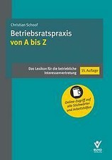 Betriebsratspraxis von A bis Z: Das Lexikon f...