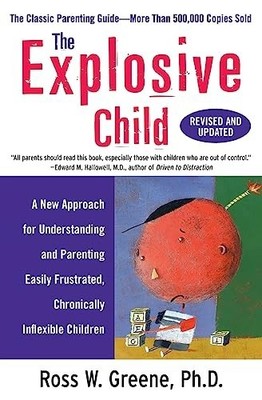The Explosive Child: A New Approach for Understan... by Ross W. Greene Paperback
