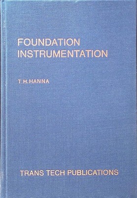 Foundation Instrumentation Rock & Soil Mechanics Series Hanna, Thomas H.:
