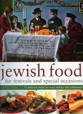 Jewish Food for Festivals and Special Occasions: 75 Delicious Dishes for Every H