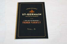 St. Germain Vol 3 The Art of Drinking French Fluently Cocktail Recipe Book