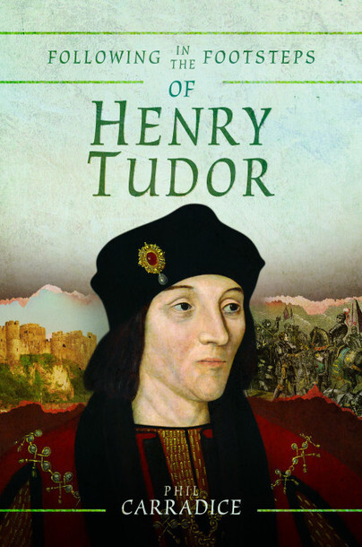 FOLLOWING IN THE FOOTSTEPS OF HENRY TUDORA Historical Journey from Pembroke ...