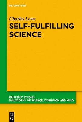 Self-Fulfilling Science by Charles Lowe (English) Hardcover Book