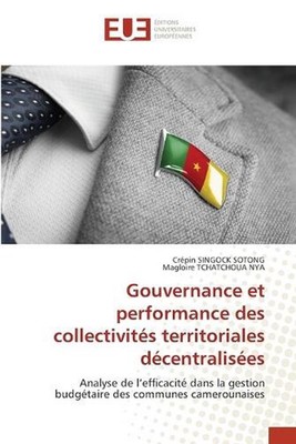 Gouvernance et performance des collectivits territoriales dcentralises by Magloi