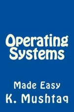 Operating Systems Made Easy, Paperback by Mushtaq, K., Like New Used, Free sh...