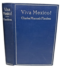 Viva Mexico! Charles Macomb Flandrau 1914 Antique Book Mexican Revolution