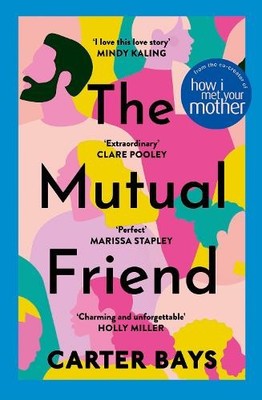 Carter Bays The Mutual Friend (Taschenbuch)
