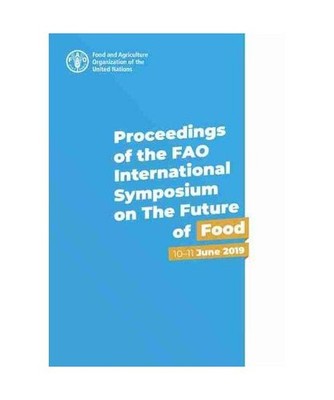 Proceedings of the FAO International Symposium on the Future of Food: 10-11 June