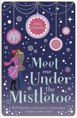 Meet Me Under the Mistletoe-Abby Clements