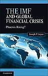 The IMF Global Financial Crises Phoenix Rising? Joseph P. Joyce 9780521874175 LN