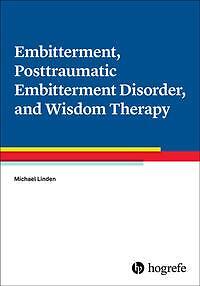 Embitterment, Posttraumatic Embitterment Disorder, and Wisdom Therapy | Buch | 9