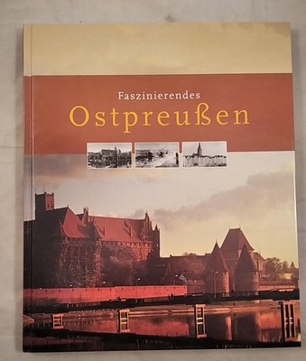 Faszinierendes Ostpreußen. Luthardt, Ernst-Otto und Wolfgang Korall: