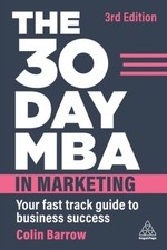The 30 Day MBA in Marketing by Colin Barrow (Paperback Book)