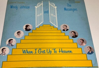 Windy Johnson & The Messengers When I Get To Heaven Gospel Album Lp 134