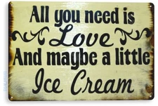 TIN SIGN Love & Ice Cream Sign Rustic Kitchen Cottage Parlor A109
