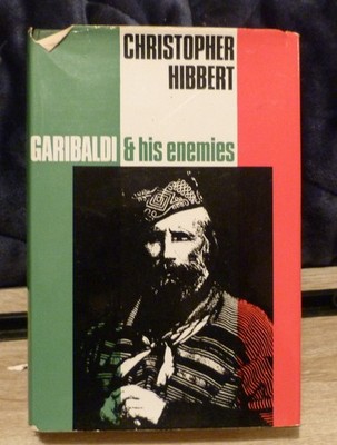 Garibaldi & his enemies - Christopher Hibbert -First edition 1965