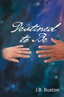 J. B. Buxton | Destined To Be | Taschenbuch | Englisch (2012) | Xlibris