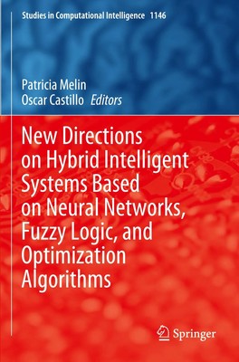 Oscar Castillo (u. a.) | New Directions on Hybrid Intelligent Systems Based...