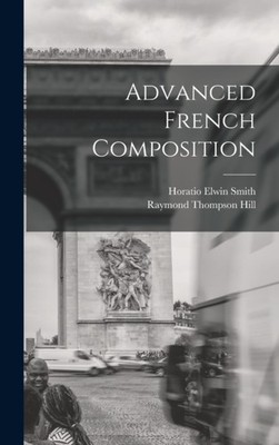 Hill - Advanced French Composition - New hardback or cased book - 58 - X555z