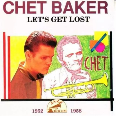 1952-1958 "Let's Get Lost", Chet Baker
