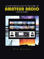 Rob Norman | A Short Introduction To The Hobby Of Amateur Radio With Pictures