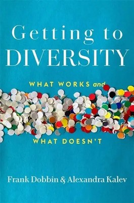Getting to Diversity | What Works and What Doesn't | Frank Dobbin (u. a.) | Buch