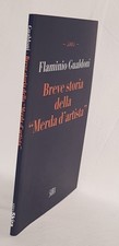 "Breve storia della merda d'artista" di Flaminio Gualdoni / anno 2016