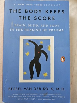 THE BODY KEEPS THE SCORE: Brain Mind & Body in the Healing of Trauma | Paperback