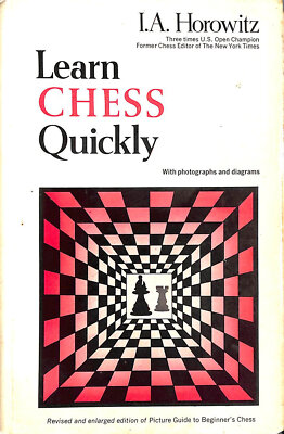 Learn Chess Quickly: With Photographs and Diagrams by IA Horowitz
