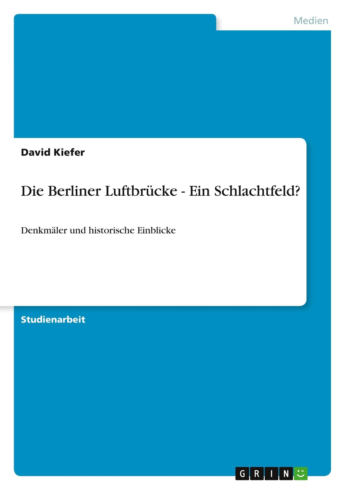 Thumbnail - Die Berliner Luftbrücke - Ein Schlachtfeld? Denkmäler Und Historische