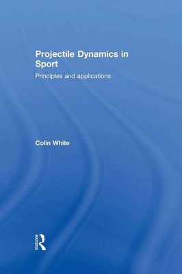 Colin White | Projectile Dynamics in Sport | Taschenbuch | Englisch (2013)