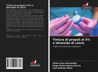Zulma DíAz HernáNdez (U. A.) | Tintura Di Propoli Al 5% E Idrossido Di Calcio