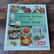 Vita-Mix Cookbook, Whole Foods Recipes For Better Living 3-Ring Binder