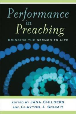 Performance in Preaching: Bringing the Sermon to Life [With DVD] by Childers