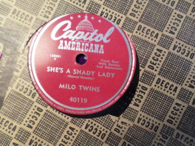 CAPITOL AMERICANA 78 RECORD /MILO TWINS/SHE'S A SHADY LADY/FRAIL QUAIL/EX