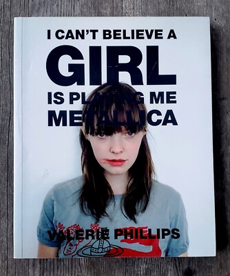 Valerie Phillips Photo Book A Girl is Playing Me Metallica | eBay