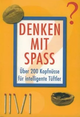 Denken mit Spaß. Die neuesten trend - Nüsse. Spannende Denksportaufgaben für ver