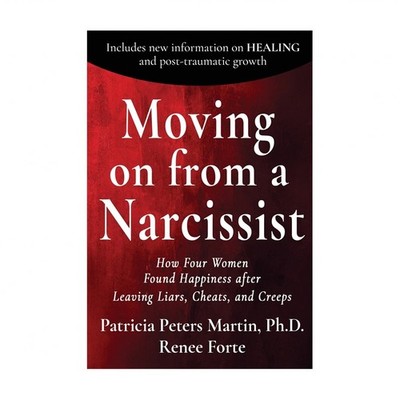 Moving on from a Narcissist: How Four Women Found Happiness after Leaving Lia...