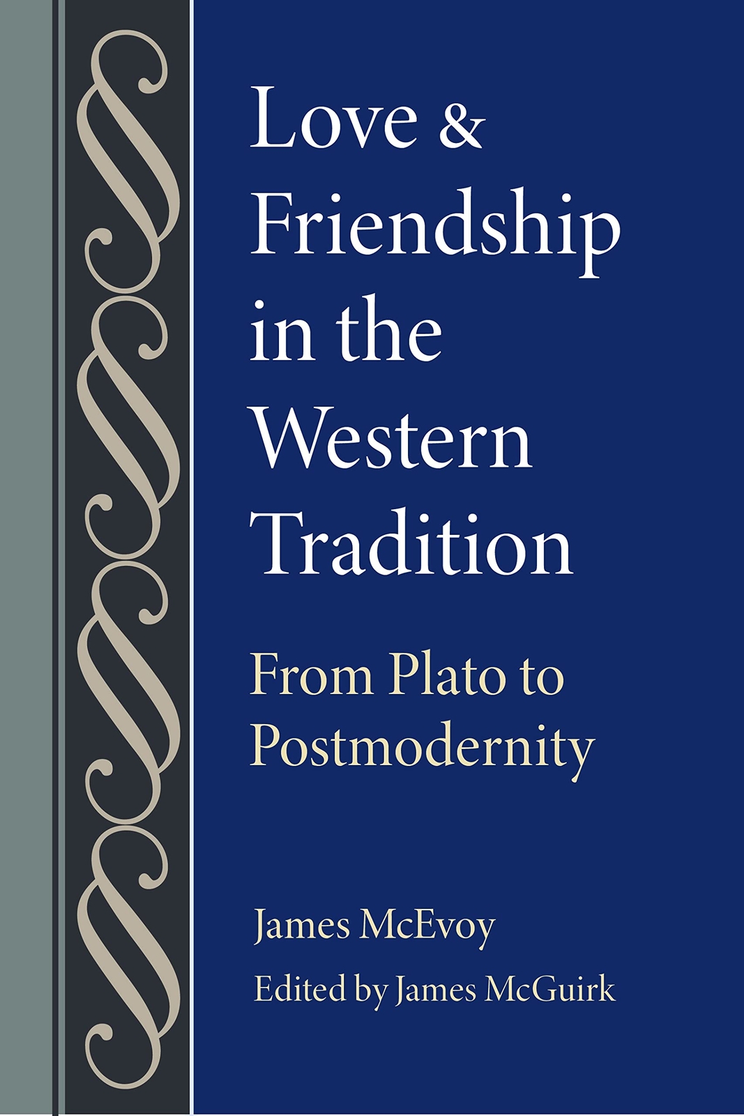 James McEvoy Love and Friendship in the Western Tradition (Copertina rigida)