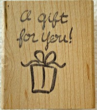"A Gift for You " w/ Present Rubber Stamp - Wood Mounted